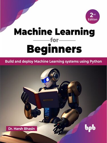 خرید و دانلود نسخه کامل کتاب Machine Learning for Beginners: Build and deploy Machine Learning systems using Python