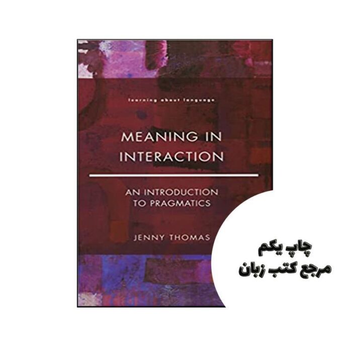کتاب Meaning in Interaction An Introduction to Pragmatics نویسنده by Jenny A. Thomas