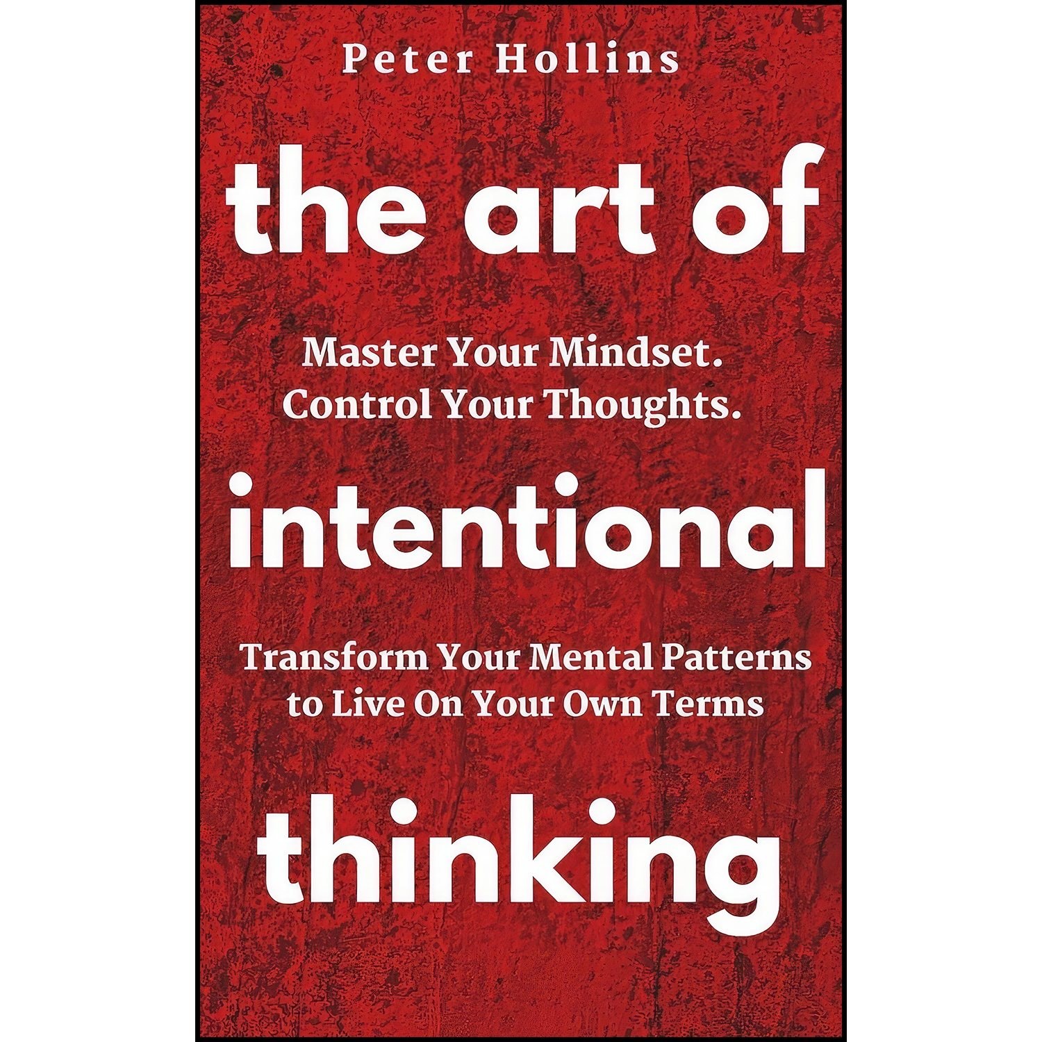 کتاب زبان اصلی The Art of Intentional Thinking اثر Peter Hollins