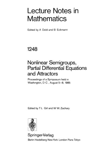 خرید و دانلود نسخه کامل کتاب Nonlinear Semigroups, Partial Differential Equations and Attractors: Proceedings of a Symposium held in Washington, D.C., August 5–8, 1985