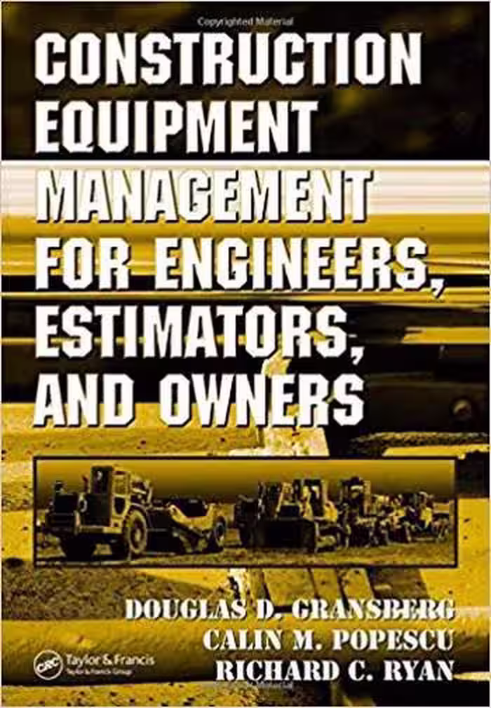 󾕇 دانلود کتاب Gransberg D. D., Construction Equipment Management for Engineers, Estimators, and Owners, 2006 - دانلود کتاب های دانشگاهی