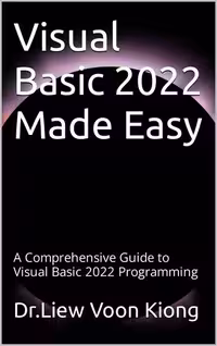 خرید و دانلود نسخه کامل کتاب Visual Basic 2022 Made Easy: A Comprehensive Guide to Visual Basic 2022 Programming