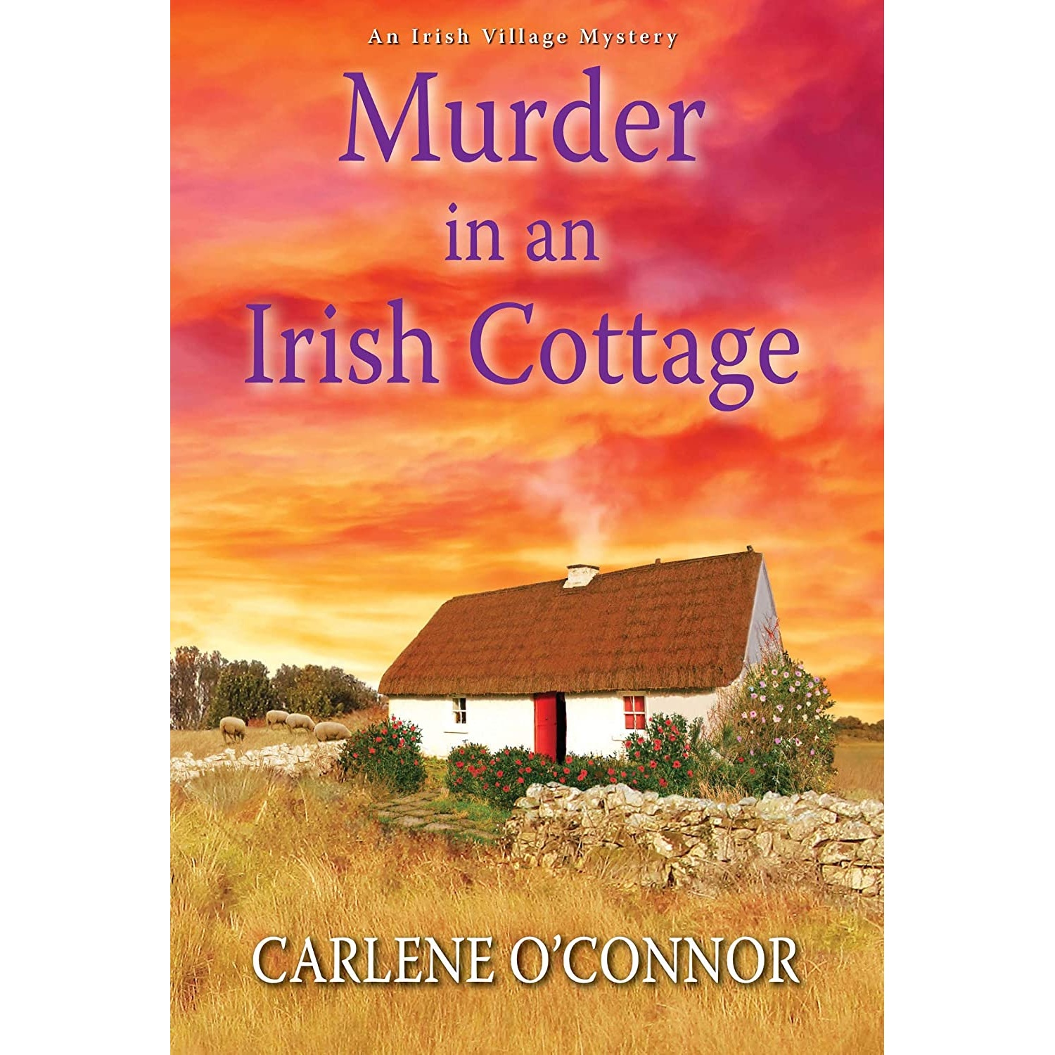 کتاب Murder in an Irish Cottage: A Charming Irish Cozy Mystery اثر Carlene O;Connor انتشارات Kensington
