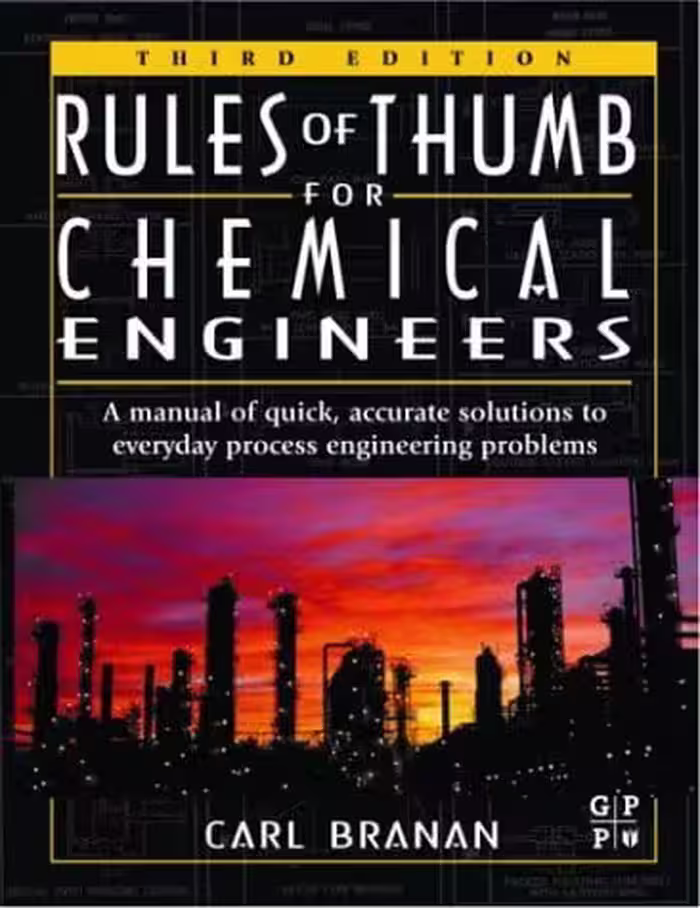 󾕇 دانلود کتاب Rules Of Thumb For Chemical Engineers - A Manual Of Quick, Accurate Solutions To Everyday Process Engineering Problems, 3rd ed, 2002 - دانلود کتاب های دانشگاهی