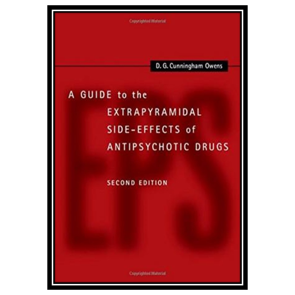 کتاب A Guide to the Extrapyramidal Side-Effects of Antipsychotic Drugs اثر D G Cunningham Owens انتشارات مؤلفین طلایی