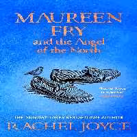 کتاب Maureen Fry and the Angel of the North (Harold Fry Book 3) (متن کامل)