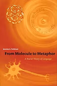 خرید و دانلود نسخه کامل کتاب From Molecule to Metaphor: A Neural Theory of Language -   Pdf