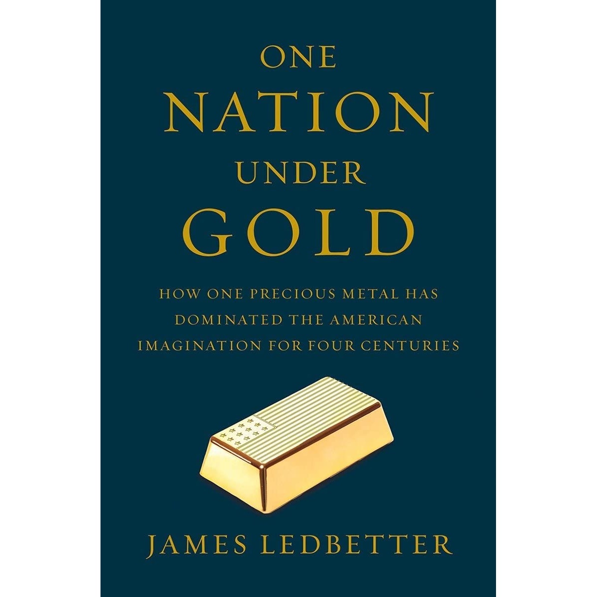 کتاب One Nation Under Gold اثر James Ledbetter انتشارات Liveright