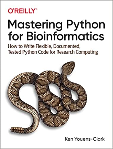 خرید و دانلود نسخه کامل کتاب Mastering Python for Bioinformatics: How to Write Flexible, Documented, Tested Python Code for Research Computing - Pdf