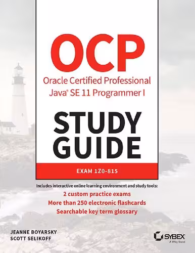 خرید و دانلود نسخه کامل کتاب OCP Oracle Certified Professional Java SE 11 Programmer I Study Guide: Exam 1Z0-815