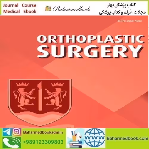 Orthoplastic Surgery Volume 7 to 10 2022 TRUE PDF price 5€ - کتاب پزشکی بهار