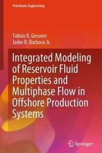 خرید و دانلود نسخه کامل کتاب Integrated Modeling of Reservoir Fluid Properties and Multiphase Flow in Offshore Production Systems - Pdf