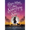 کتاب Elsie Mae Has Something to Say اثر  Nancy J. Cavanaugh  انتشارات Sourcebooks Young Readers