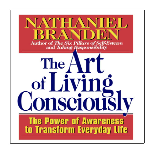 کتاب The Art of Living Consciously اثر Nathaniel Branden انتشارات نبض دانش