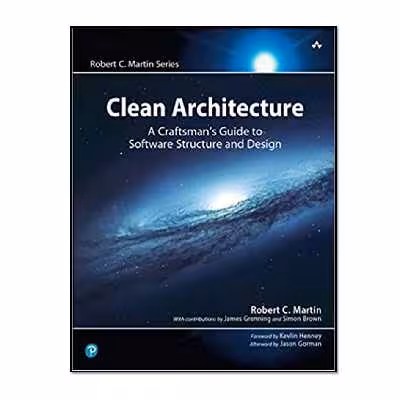 کتاب Clean Architecture: A Craftsman’s Guide to Software Structure and Design اثر Robert C. Martin  انتشارات مؤلفین طلایی 