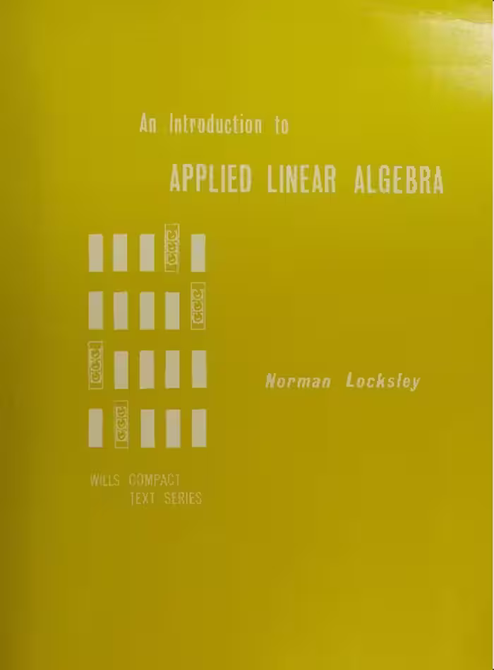 خرید و دانلود نسخه کامل کتاب An introduction to applied linear algebra BY Locksley - Pdf