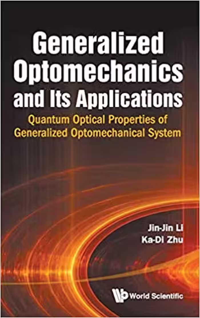 خرید و دانلود نسخه کامل کتاب Generalized Optomechanics and Its Applications: Quantum Optical Properties of Generalized Optomechanical System - PDF