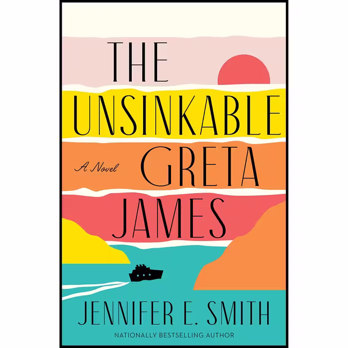 کتاب The Unsinkable Greta James اثر  Jennifer E. Smith انتشارات Ballantine Books