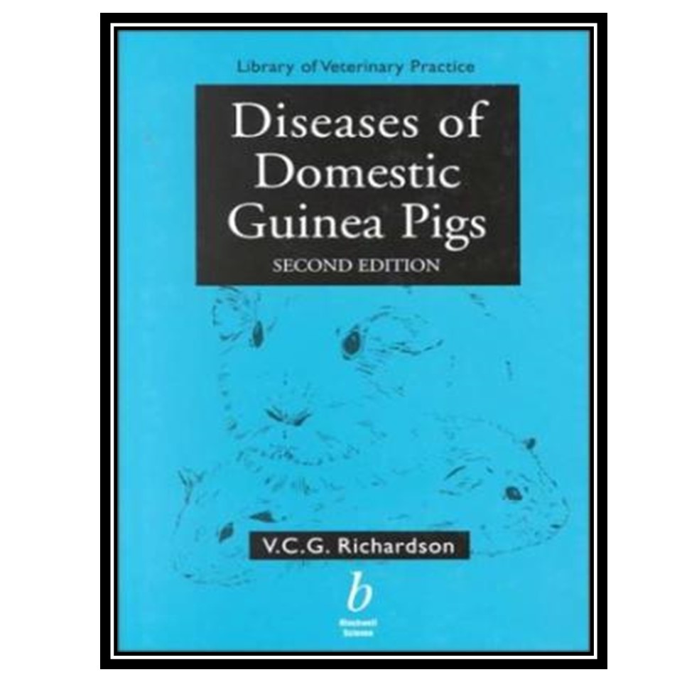کتاب Diseases of Domestic Guinea Pigs اثر C G Richardson انتشارات مؤلفین طلایی