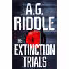 کتاب The Extinction Trials اثر A.G. Riddle انتشارات Legion Books