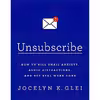 کتاب Unsubscribe اثر Jocelyn K. Glei انتشارات PublicAffairs