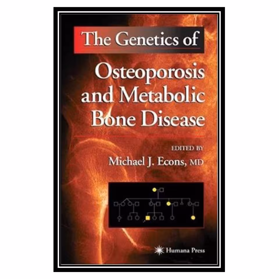 کتاب The Genetics of Osteoporosis and Metabolic Bone Disease اثر Michael J. Econs انتشارات مؤلفین طلایی