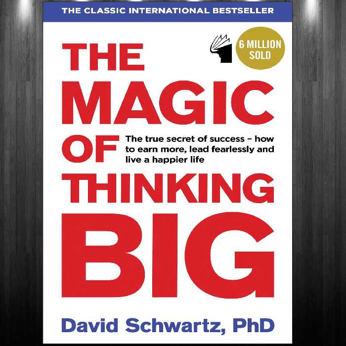 کتاب The Magic of Thinking Big اثر David Schwartz انتشارات معیار علم
