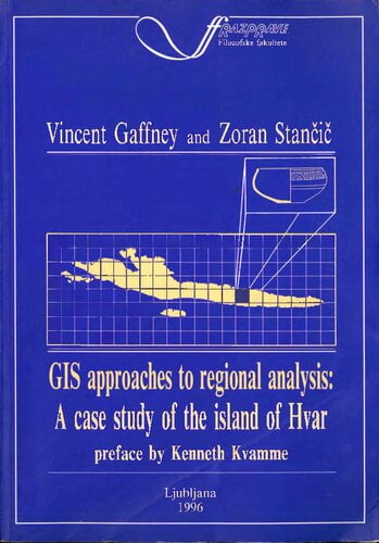  دانلود کتاب Gis Approaches To Regional Analysis - A Case Study Of The Island Of Hvar, 1996 - دانلود کتاب های دانشگاهی