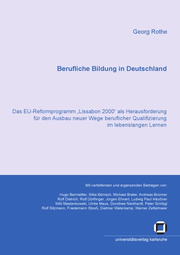 خرید و دانلود نسخه کامل کتاب Berufliche Bildung in Deutschland: Das EU-Reformprogramm 'Lissabon 2000' als Herausforderung für den Ausbau neuer Wege beruflicher Qualifizierung im lebenslangen Lernen