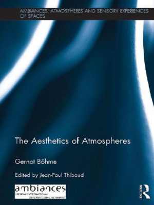 [EPUB] دانلود کتاب The Aesthetics Of Atmospheres, 2016