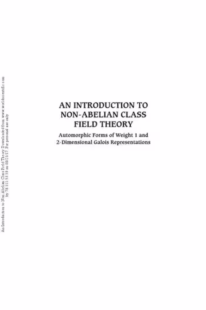 خرید و دانلود نسخه کامل کتاب Introduction to Non-Abelian Class Field Theory, An: Automorphic Forms of Weight 1 and 2-Dimensional Galois Representations