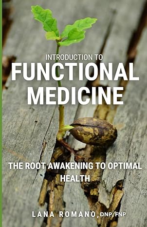 خرید و دانلود نسخه کامل کتاب Introduction to Functional Medicine: The Root Awakening to Optimal Health - Pdf