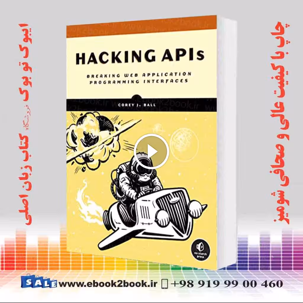 Hacking APIs : Breaking Web Application Programming Interfaces