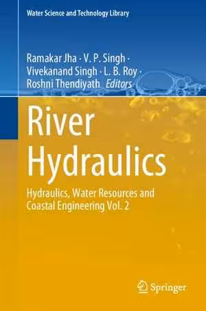 [PDF] دانلود کتاب River Hydraulics - Hydraulics, Water Resources And Coastal Engineering Vol. 2, 2021