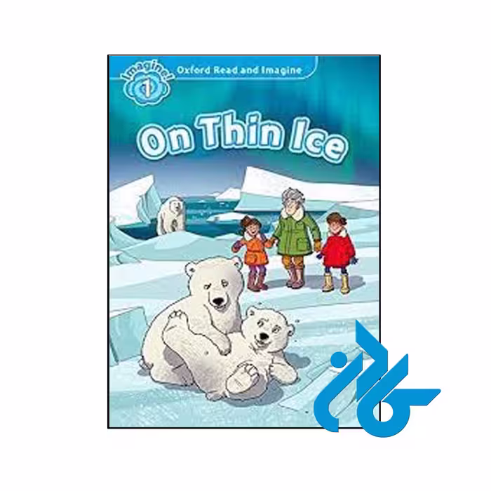 کتاب Oxford Read and Imagine 1 On Thin Ice - فروشگاه کـــادن