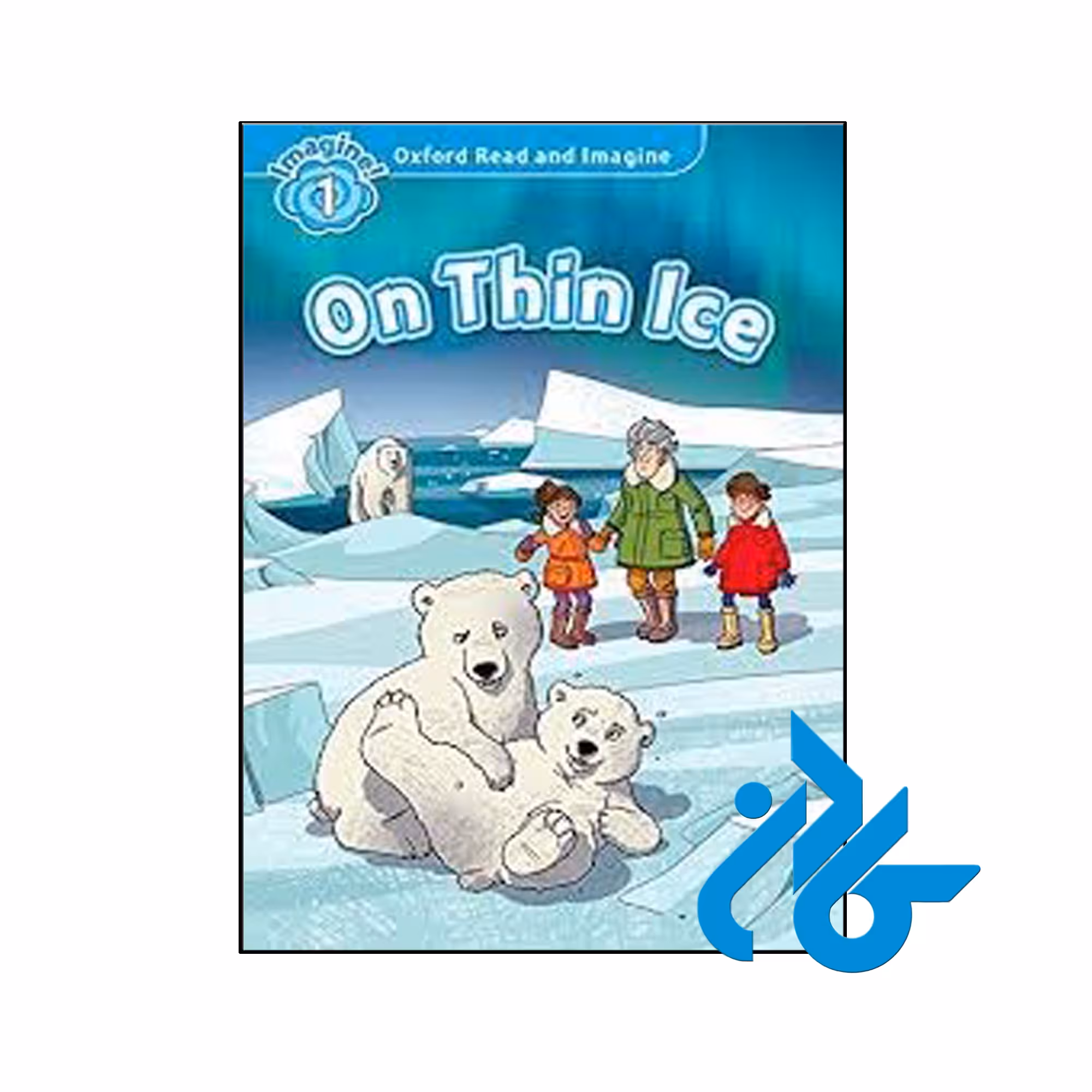 کتاب Oxford Read and Imagine 1 On Thin Ice - فروشگاه کـــادن