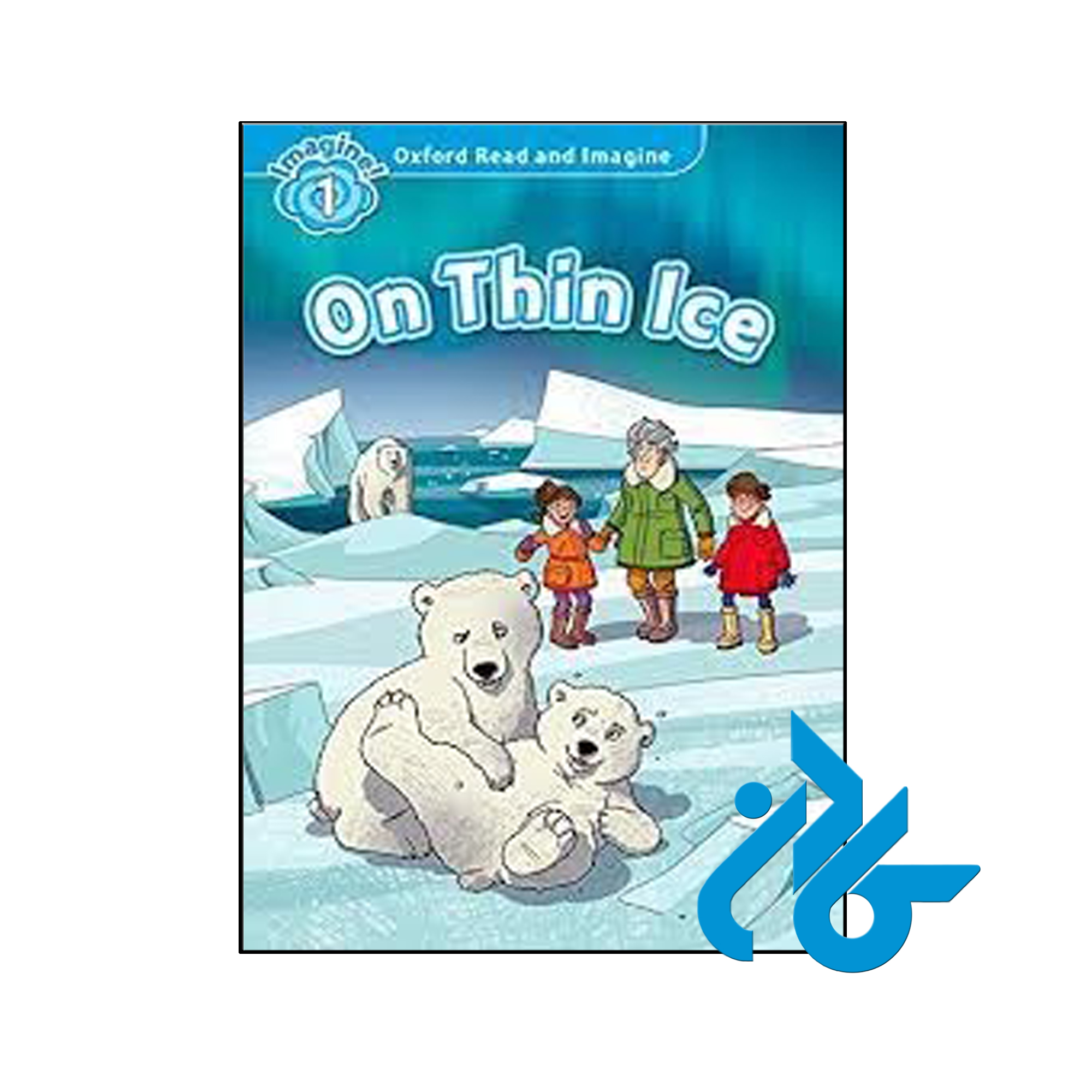 کتاب Oxford Read and Imagine 1 On Thin Ice - فروشگاه کـــادن
