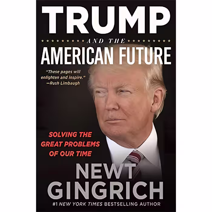 کتاب Trump and the American Future اثر Newt Gingrich انتشارات Center Street