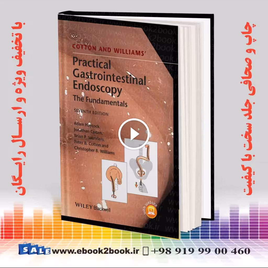 Cotton and Williams Practical Gastrointestinal Endoscopy 7th Edition