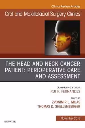 [PDF] دانلود کتاب The Head And Neck Cancer Patient - Neoplasm Management, An Issue Of Oral And Maxillofacial Surgery Clinics Of North America, Volume 31-1, 2018
