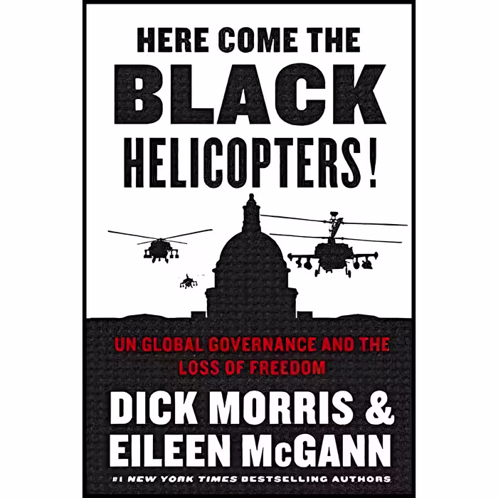 کتاب Here Come the Black Helicopters! اثر Dick Morris and Eileen McGann انتشارات Broadside Books