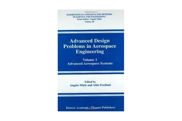 Advanced Design Problems in Aerospace Engineering: Advanced Aerospace Systems-کتاب انگلیسی - کتابخانه مجازی واتیکان