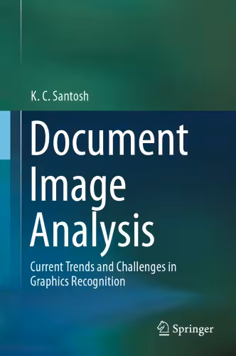 خرید و دانلود نسخه کامل کتاب Document Image Analysis: Current Trends and Challenges in Graphics Recognition