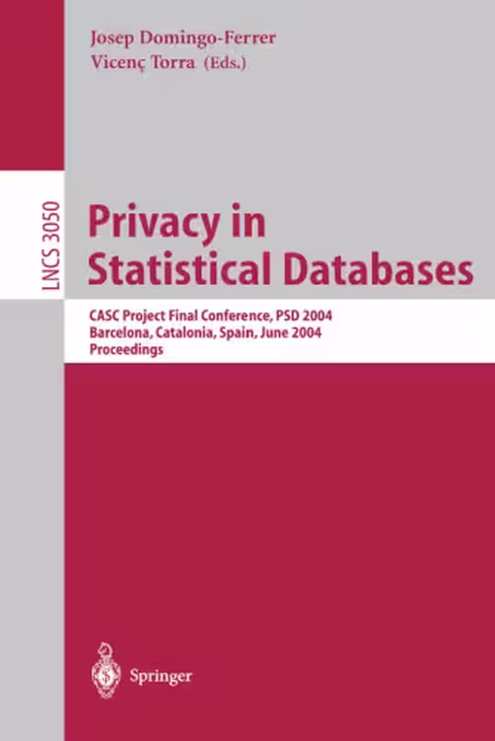 خرید و دانلود نسخه کامل کتاب Privacy in Statistical Databases: CASC Project Final Conference, PSD 2004, Barcelona, Spain, June 9-11, 2004. Proceedings
