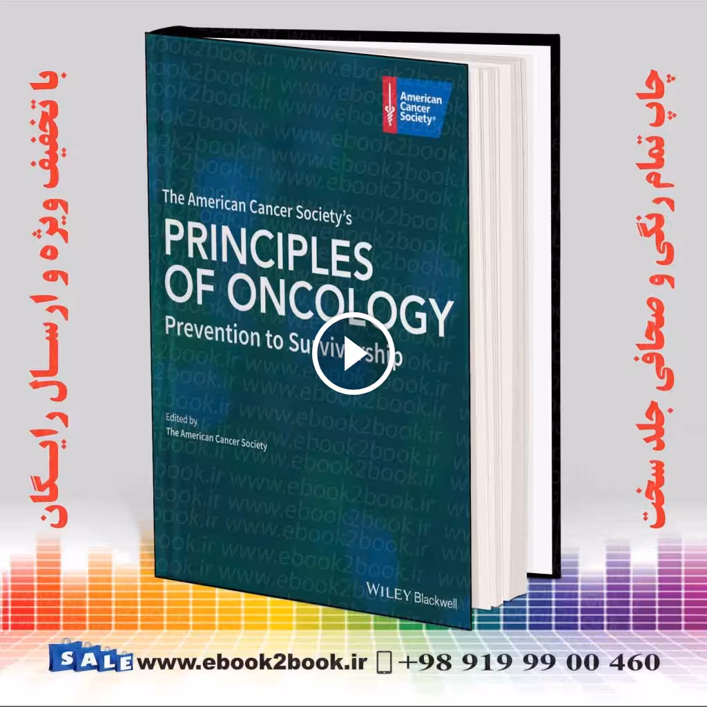 The American Cancer Society’s Principles of Oncology: Prevention to Survivorship
