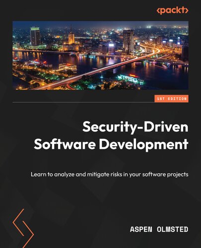 خرید و دانلود نسخه کامل کتاب Security-Driven Software Development: Learn to analyze and mitigate risks in your software projects