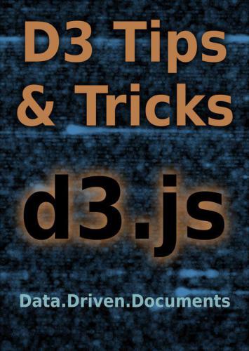 خرید و دانلود نسخه کامل کتاب D3 Tips and Tricks: Interactive Data Visualization in a Web Browser