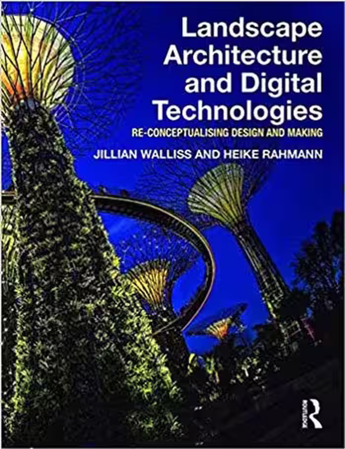 󾕇 دانلود کتاب Landscape Architecture and Digital Technologies Re-conceptualising design and making - دانلود کتاب های دانشگاهی