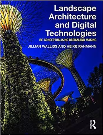 󾕇 دانلود کتاب Landscape Architecture and Digital Technologies Re-conceptualising design and making - دانلود کتاب های دانشگاهی