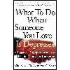کتاب What To Do When Someone You Love Is Depressed  اثر جمعی از نویسندگان انتشارات Holt